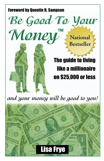 Be Good To Your Money