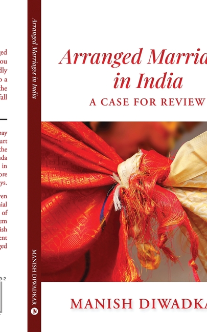 Arranged Marriages in India: A Case for Review