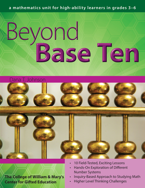 Beyond Base Ten: A Mathematics Unit for High-Ability Learners in Grades 3-6