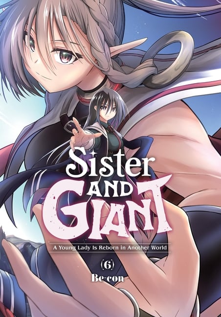 Sister and Giant: A Young Lady Is Reborn in Another World, Vol. 6: Volume 6
