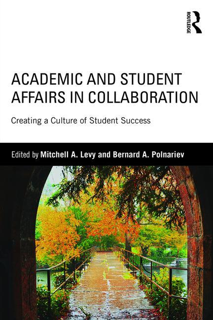 Academic and Student Affairs in Collaboration: Creating a Culture of Student Success