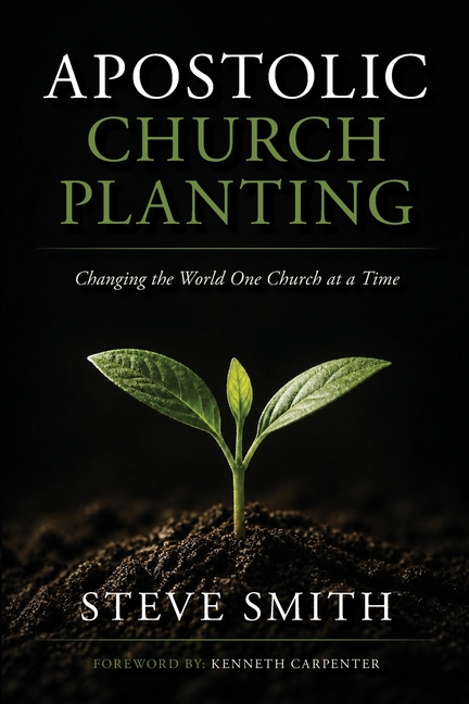 Apostolic Church Planting: Changing the World One Church at a Time