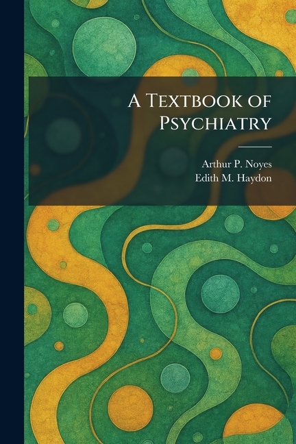 A Textbook of Psychiatry