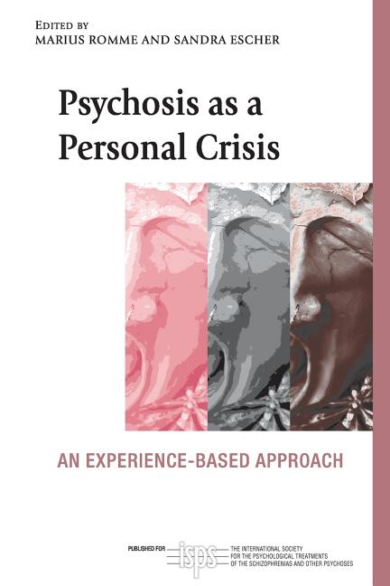 Psychosis as a Personal Crisis: An Experience-Based Approach
