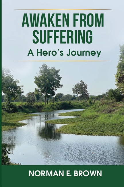 Awaken From Suffering: A Hero's Journey
