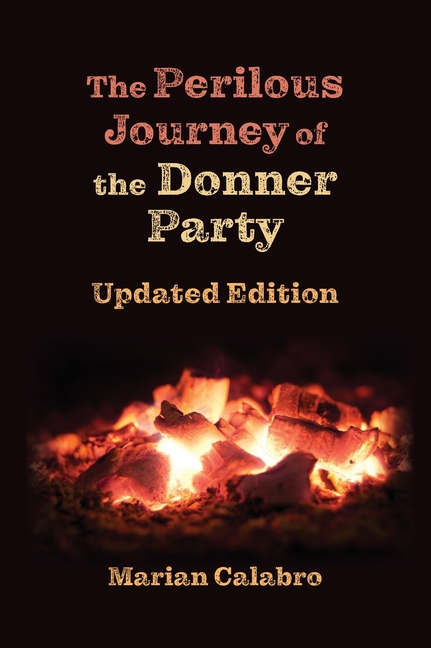 The Perilous Journey of the Donner Party: Updated Edition