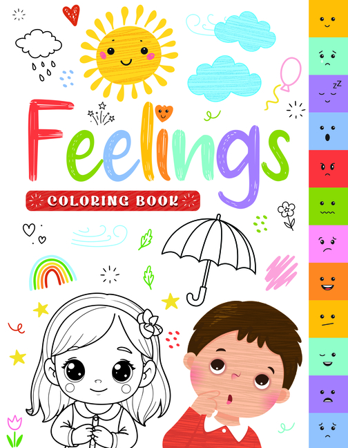 Feelings Coloring Book: Social Emotional Learning Coloring Book for Kids I Identify, Express & Manage Feelings Through Fun Activities I Ages 5+ [Selec