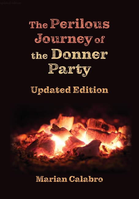 The Perilous Journey of the Donner Party: Updated Edition