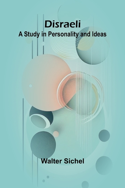 Disraeli: A Study In Personality And Ideas