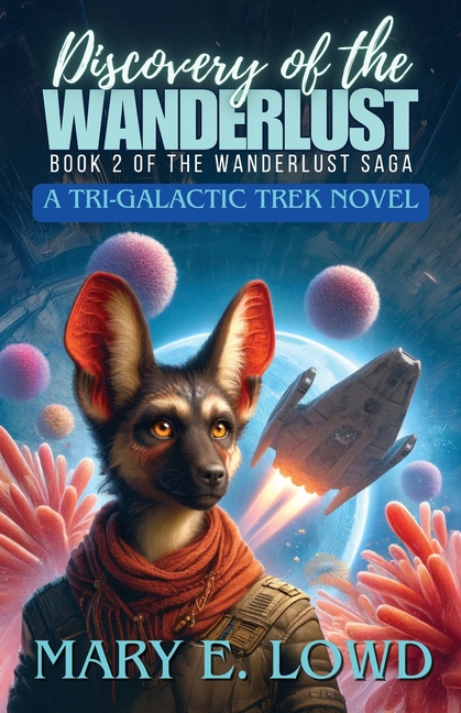 Discovery of the Wanderlust: A Tri-Galactic Trek Novel
