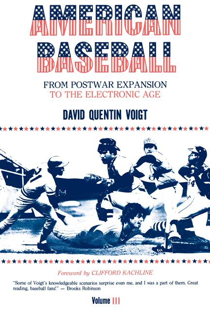 American Baseball: From Postwar Expansion to the Electronic Age