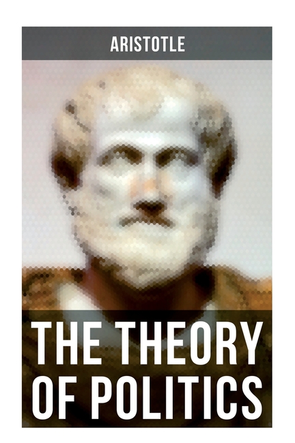 Aristotle: The Theory of Politics