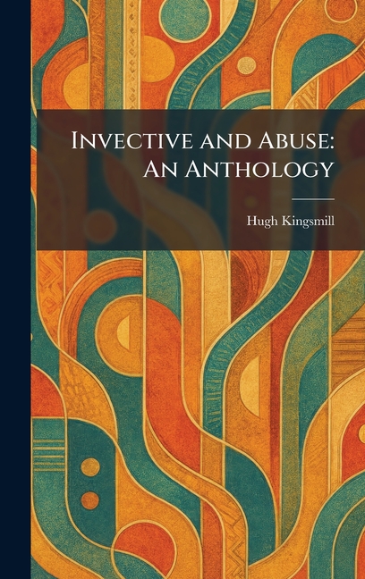Invective and Abuse: An Anthology