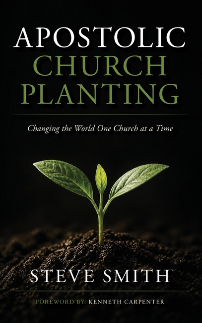 Apostolic Church Planting: Changing the World One Church at a Time