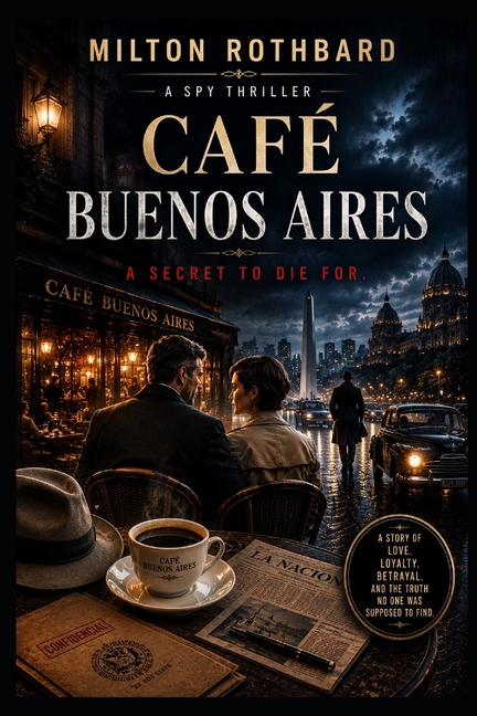 Café Buenos Aires: A Spy Thriller