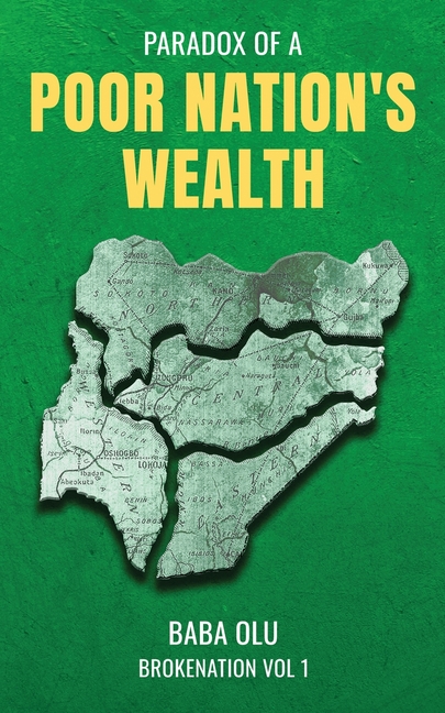 Broke Nation: Paradox of a Poor Nation's Wealth Vol. 1