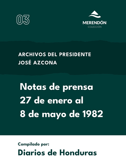 Notas de prensa 27 de enero al 8 de mayo de 1982: Archivos del presidente José Azcona