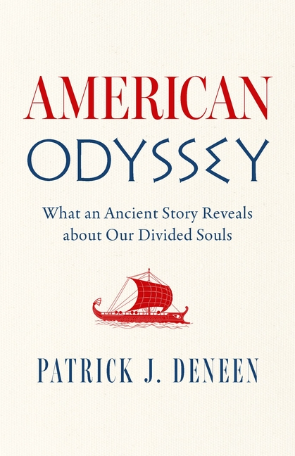 American Odyssey: What an Ancient Story Reveals about Our Divided Souls