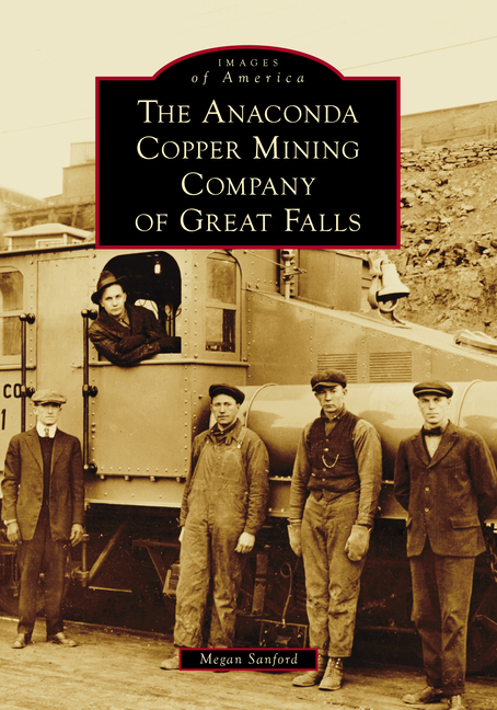 The Anaconda Copper Mining Company of Great Falls