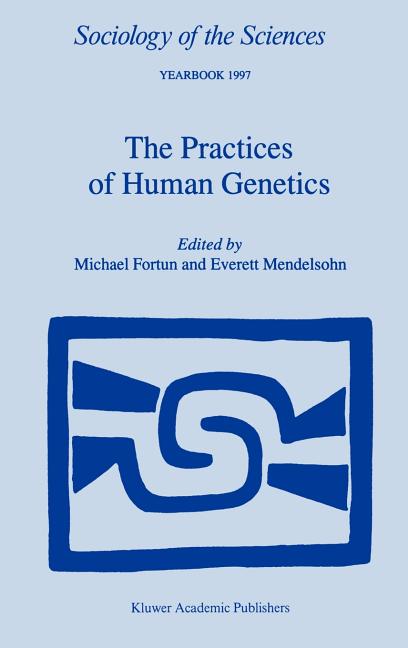 The Practices of Human Genetics