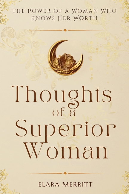 Thoughts of a Superior Woman: The Power of a Woman Who Knows Her Worth