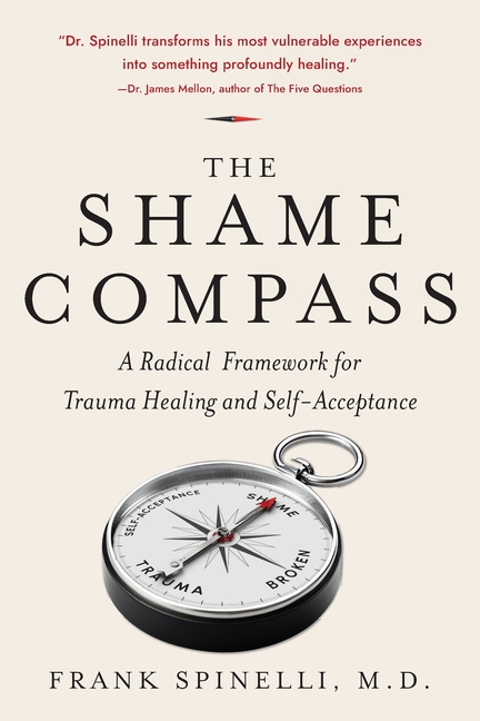 The Shame Compass: A Radical Framework for Trauma Healing and Self-Acceptance