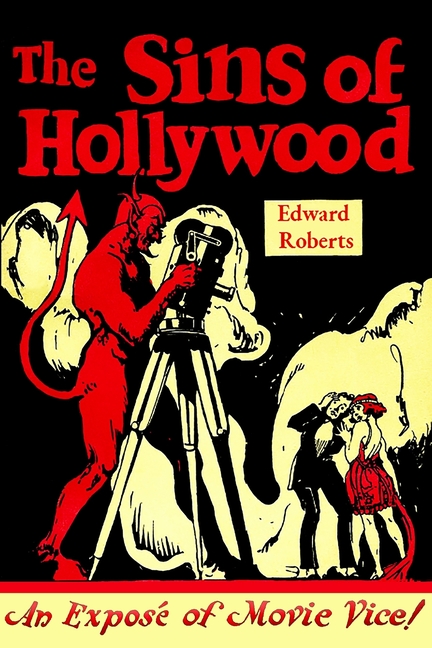 The Sins of Hollywood: An Exposé of Movie Vice