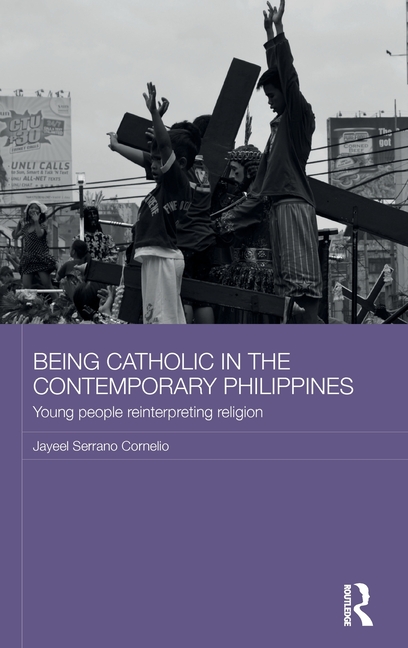 Being Catholic in the Contemporary Philippines: Young People Reinterpreting Religion