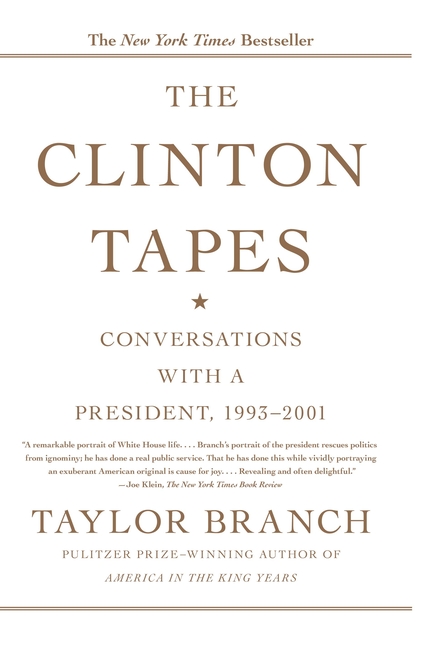 The Clinton Tapes: Conversations with a President, 1993-2001