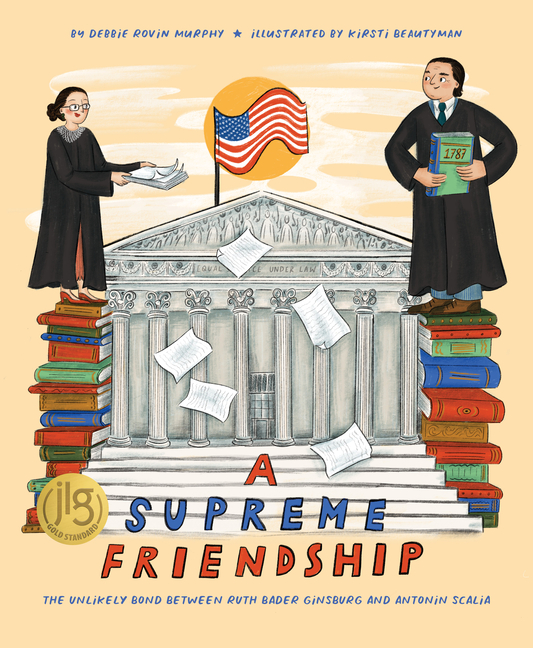 A Supreme Friendship: The Unlikely Bond Between Ruth Bader Ginsburg and Antonin Scalia