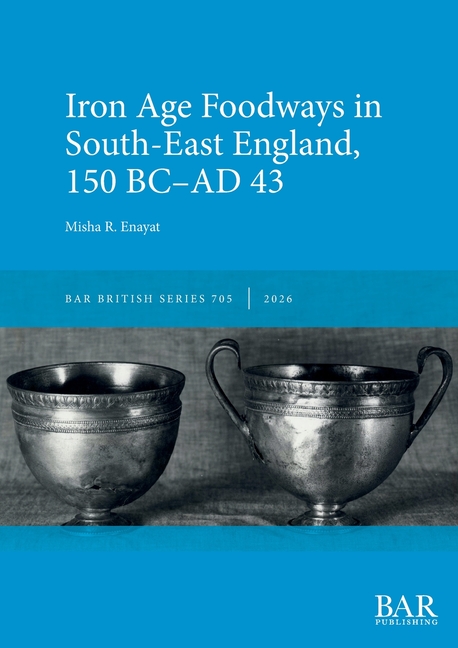 Iron Age Foodways in South-East England, 150 BC-AD 43