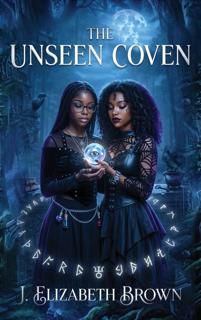 The Unseen Coven: A Novel of Teenage Witches