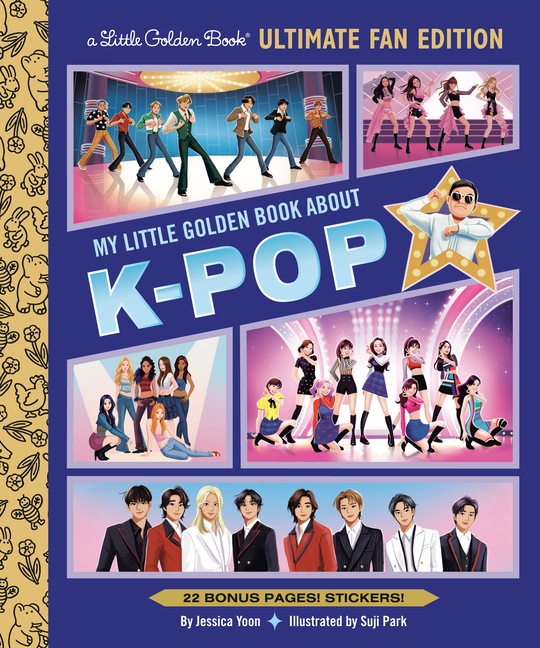 My Little Golden Book about K-Pop Ultimate Fan Edition: 22 Bonus Pages! Stickers!