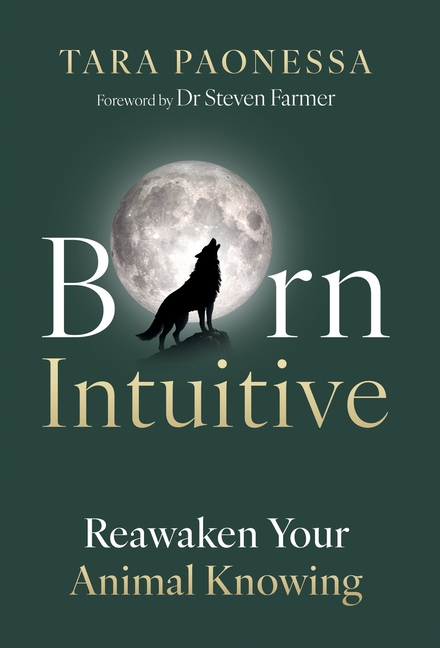 Born Intuitive: Reawaken Your Animal Knowing