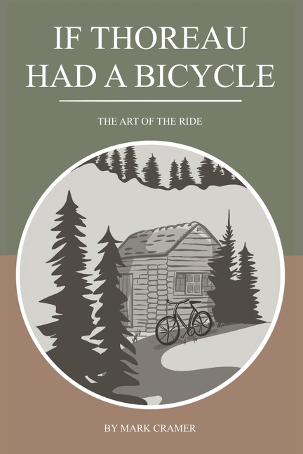If Thoreau Had a Bicycle: The Art of the Ride