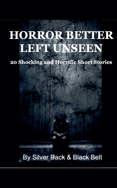 Horror Better Left Unseen