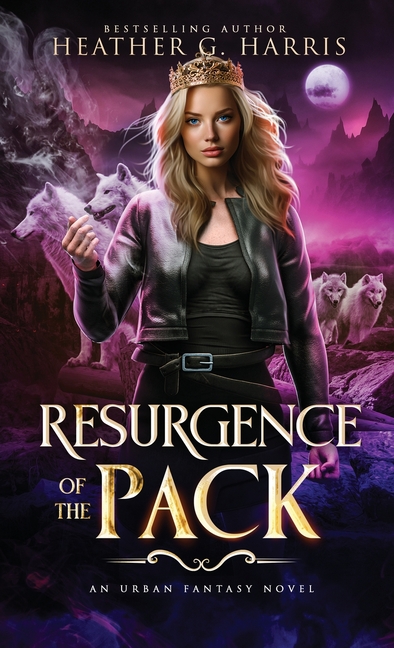 Resurgence of the Pack: An Urban Fantasy Novel