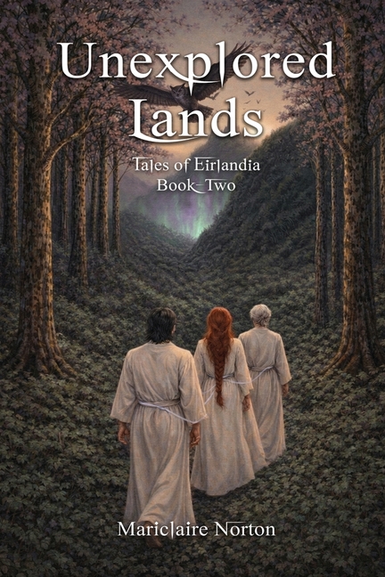 Unexplored Lands: Tales of Eirlandia, Book Two