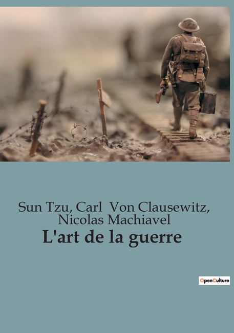 L'art de la guerre: Traité de stratégie militaire classique, tactique de commandement et philosophie de la Chine antique