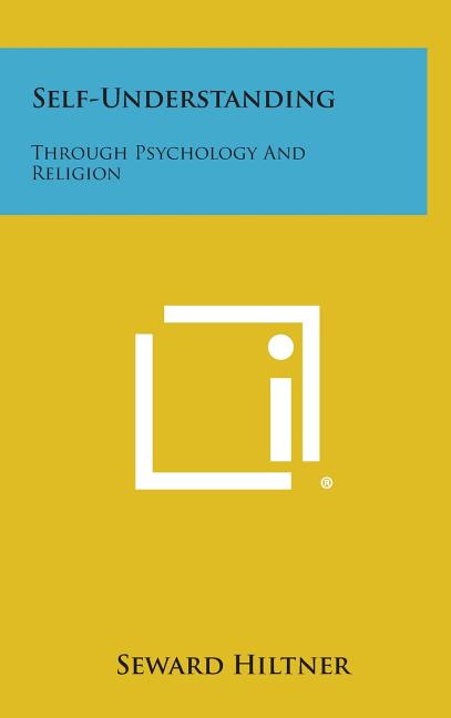 Self-Understanding: Through Psychology and Religion