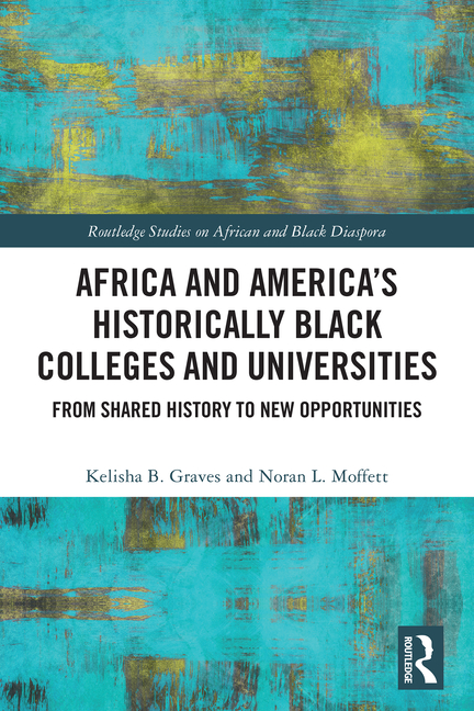 Africa and America's Historically Black Colleges and Universities: From Shared History to New Opportunities