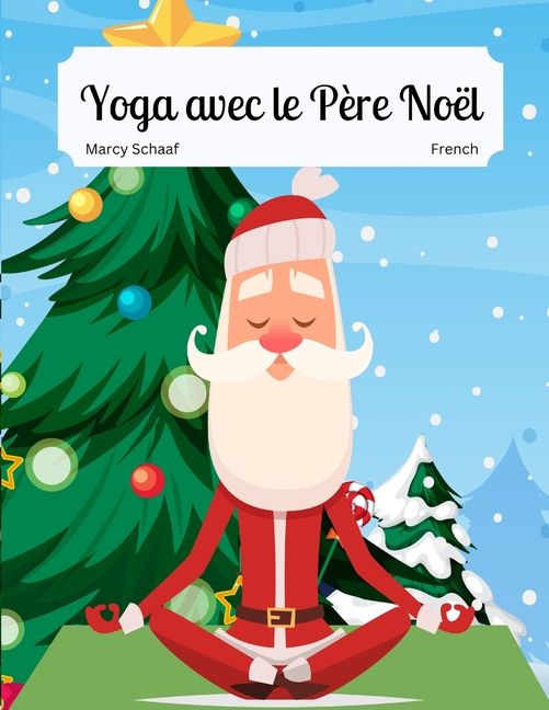 Yoga avec le Père Noël (French / English Bilingual) Yoga With Santa