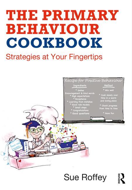 The Primary Behaviour Cookbook: Strategies at Your Fingertips
