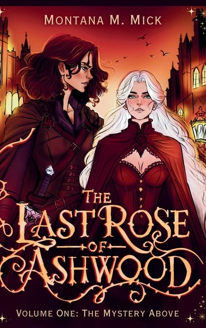 The Last Rose of Ashwood: Volume One: The Mystery Above