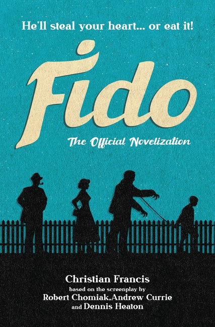 Fido: The Official Novelization