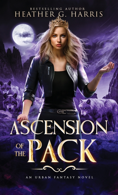 Ascension of the Pack: An Urban Fantasy Novel