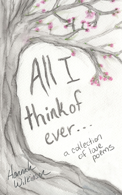 All I Think of Ever: A Collection of Love Poems