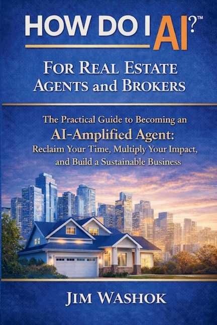 How Do I AI? for Real Estate Agents and Brokers: The Practical Guide to Becoming an AI-Amplified Agent: Reclaim Your Time, Multiply Your Impact, and B