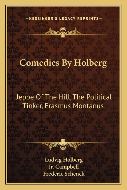 Comedies By Holberg: Jeppe Of The Hill, The Political Tinker, Erasmus Montanus