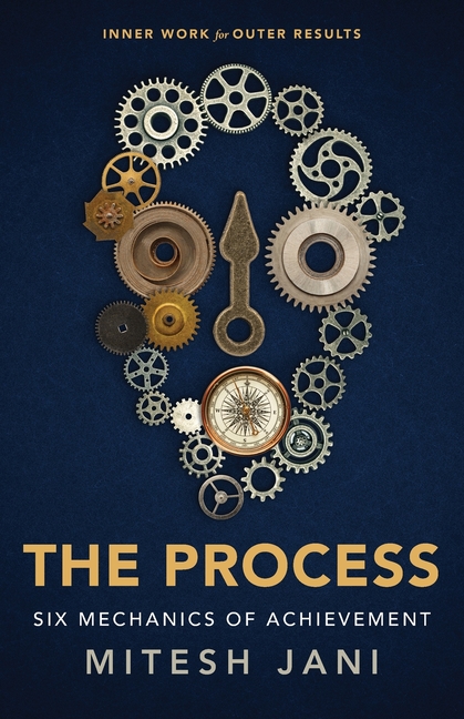 The Process: Six Mechanics of Achievement